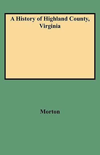 A History of Highland County, Virginia (9780806379630) by Morton