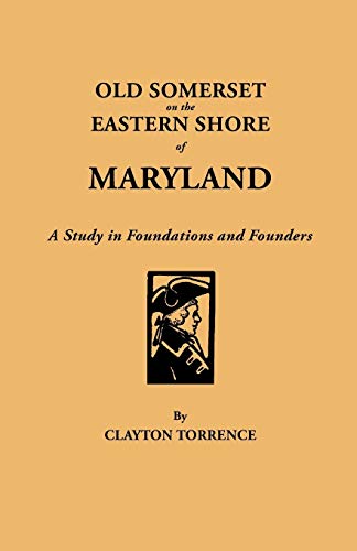 Stock image for Old Somerset on the Eastern Shore of Maryland : A Study in Foundations and Founders. With an Added Prefatory Note by J.Millard Tawes, former Governor of Maryland for sale by HPB Inc.