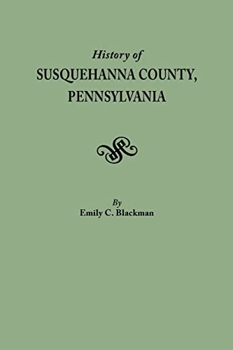 Beispielbild fr History of Susquehanna County, Pennsylvania zum Verkauf von Sequitur Books