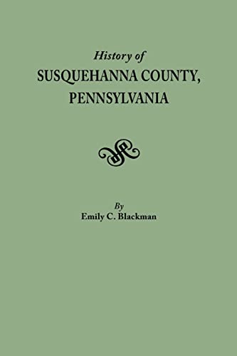 Stock image for History of Susquehanna County, Pennsylvania for sale by Sequitur Books