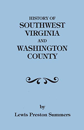 

History of Southwest Virginia, 1746-1786; Washington County, 1777-1870 : With a Re-arranged Index and an Added Table of Contents