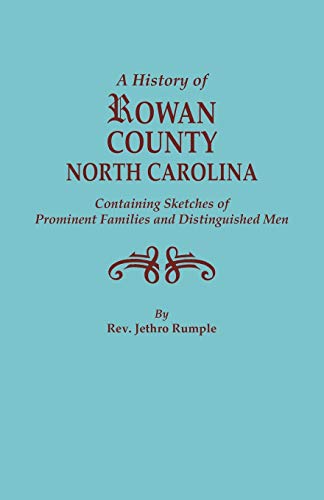 9780806379982: A History of Rowan County, North Carolina: Containing Sketches of Prominent Families and Distinguished Men
