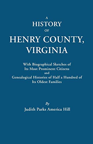 Beispielbild fr History of Henry County, Virginia, with Biographical Sketches of Its Most Prominent Citizens and Genealogical Histories of Half a Hundred of Its O zum Verkauf von Once Upon A Time Books