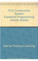 PT12 Construction System Explained-Programming Activity Sheets (9780806415697) by Thomson Delmar Learning; Delmar