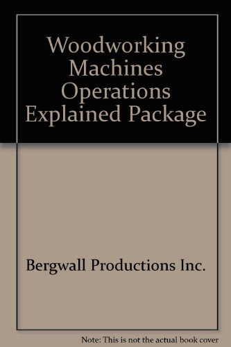 702 Woodworking Machines Operations Explained Package (9780806490625) by Thomson Delmar Learning