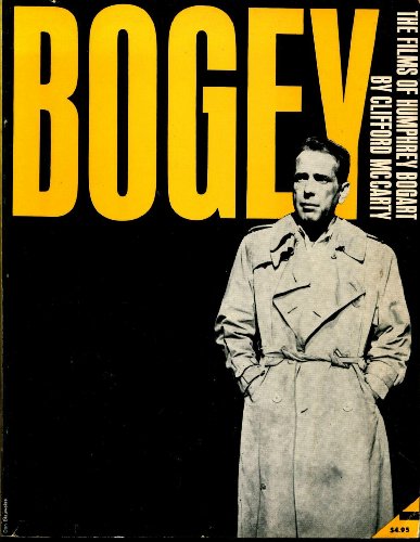 Stock image for Bogey: The Films of Humphrey Bogart for sale by First Landing Books & Arts