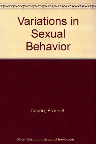 Beispielbild fr Variations in Sexual Behavior: A Psychodynamic Study of Deviations in Various Expressions of Sexual Behavior zum Verkauf von Alien Bindings