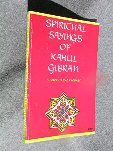 Beispielbild fr Spiritual Sayings of Kahlil Gibran zum Verkauf von Better World Books