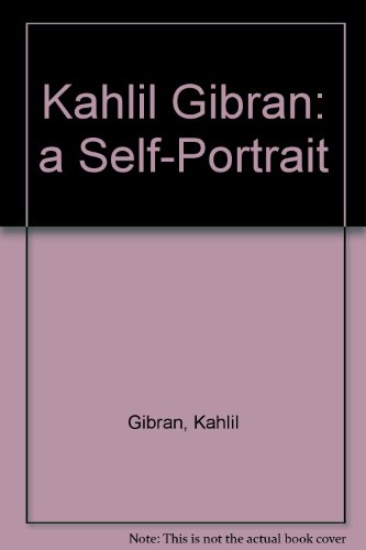 Beispielbild für Kahlil Gibran : A Self-Portrait zum Verkauf von Better World Books