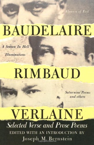Stock image for Baudelaire Rimbaud Verlaine: Selected Verse and Prose Poems for sale by HPB-Diamond