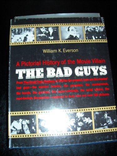 Stock image for Bad Guys: Pictorial History of the Movie Villain for sale by Goldstone Books