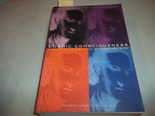 Beispielbild fr Cosmic Consciousness: A Study in the Evolution of the Human Mind zum Verkauf von Wonder Book