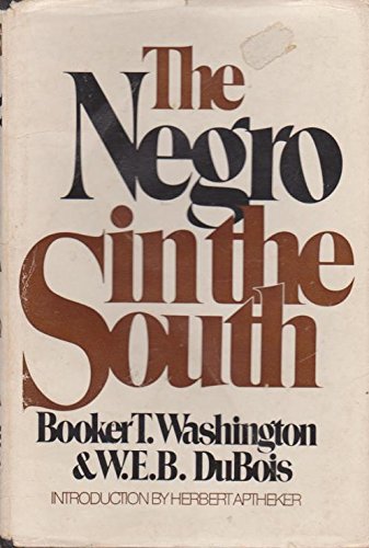 Stock image for The Negro in the South: His economic progress in relation to his moral and religious development. Being the William Levi Bull lectures for the year 1907, for sale by Steven G. Jennings
