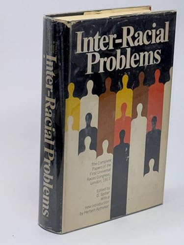 Inter-Racial Problems: Papers From the First Universal Races Congress Held in London in 1911