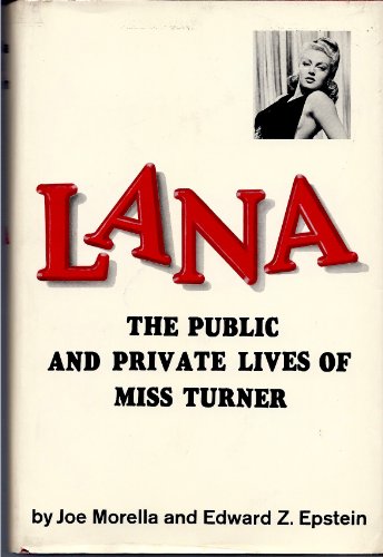Beispielbild fr Lana: the public and private lives of Miss Turner zum Verkauf von Books From California
