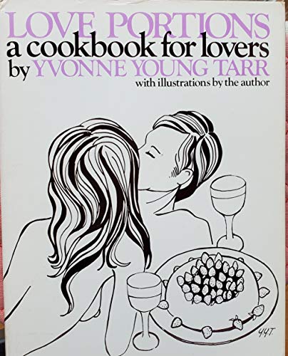 Beispielbild fr Love Portions: A Cookbook for Lovers zum Verkauf von Wonder Book