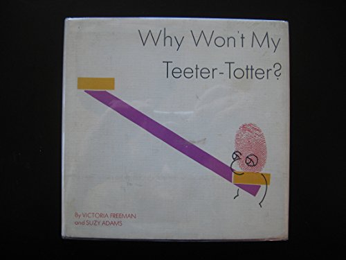 Stock image for Why Won't My Teeter-Totter? for sale by austin books and more