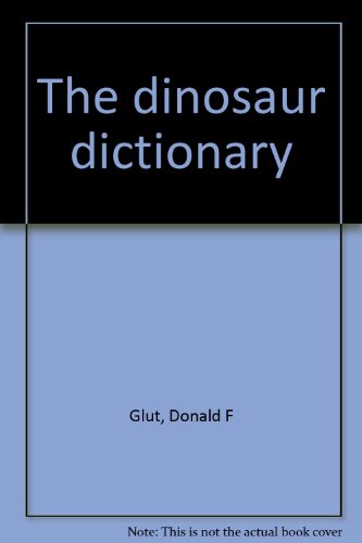 Beispielbild fr The Dinosaur Dictionary zum Verkauf von Better World Books
