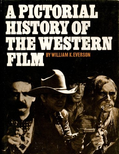 Beispielbild fr A Pictorial History of the Western Film zum Verkauf von Wonder Book