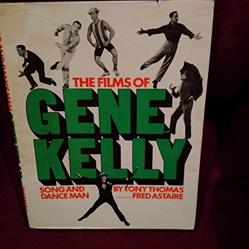 Beispielbild fr The Films of Gene Kelly, Song and Dance Man zum Verkauf von ThriftBooks-Dallas