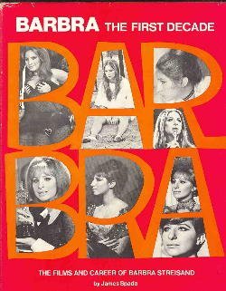 STREISAND BARBRA > BARBRA: THE FIRST DECADE: The Films and Career of Barbra Streisand