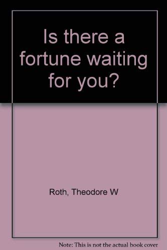 Is there a fortune waiting for you?