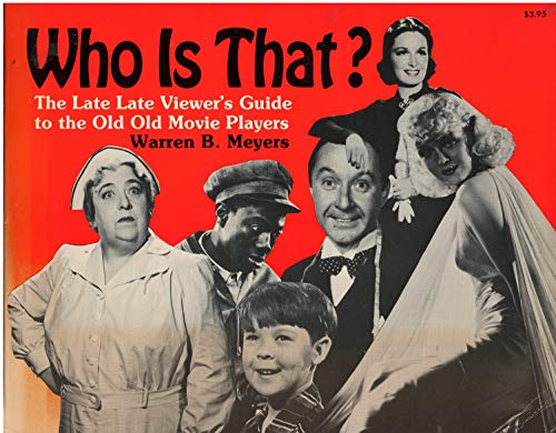 Imagen de archivo de Who Is That?: The Late Viewer's Guide to the Old, Old Movie Players a la venta por Pheonix Books and Collectibles