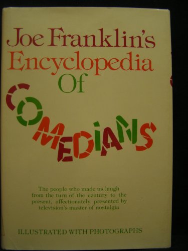 Joe Franklin's Encyclopedia of Comedians: The people who made us laugh from the turn of the centu...