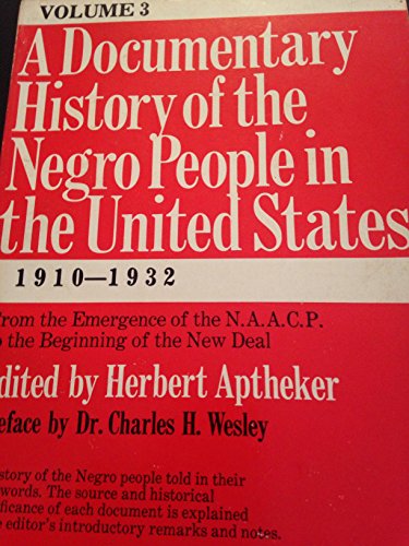 Imagen de archivo de A Documentary History of the Negro People in the United States 1910-1932. VOLUME 3: From the Emergence of the N.A.A.C.P. to the Beginning of the New Deal. a la venta por Antiquariaat Schot