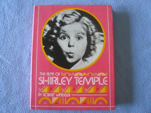 Films of Shirley Temple - Windeler, Robert