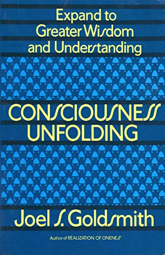 Consciousness Unfolding (9780806506265) by Goldsmith, Joel S.