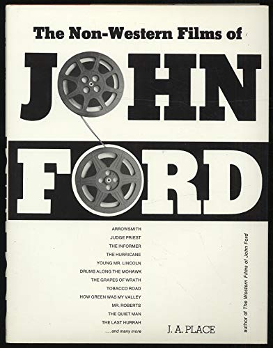FORD JOHN > THE NON-WESTERN FILMS OF JOHN FORD: