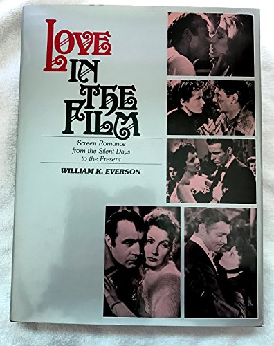 Stock image for Love in the Film : Seventy Years of Romantic Classics for sale by Better World Books