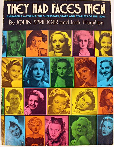 Stock image for They Had Faces Then: Annabella to Zorina, the Superstars, Stars and Starlets of the 1930's for sale by Jenson Books Inc