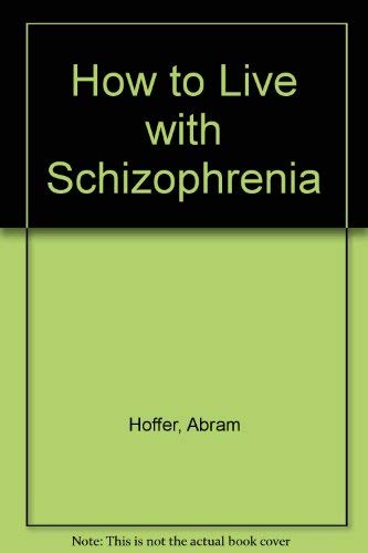 9780806506654: Title: How to Live with Schizophrenia