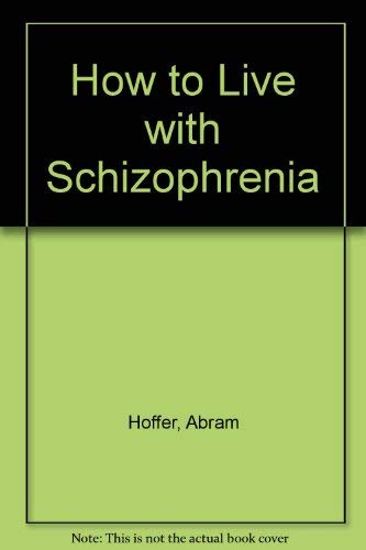 Stock image for How to Live with Schizophrenia for sale by SecondSale