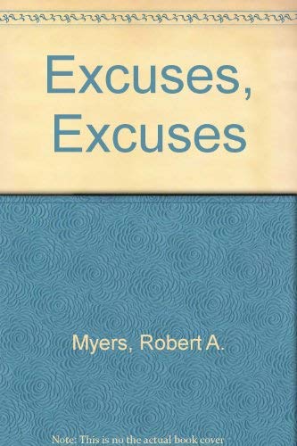 Beispielbild fr Excuses, Excuses: How to Explain Your Way Out of Any Situation zum Verkauf von Wonder Book