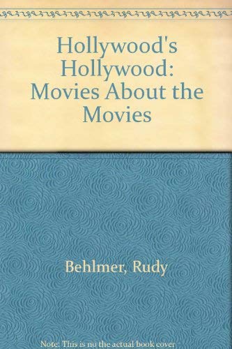 Beispielbild fr Hollywood's Hollywood - The Movies About the Movies zum Verkauf von Jeff Stark