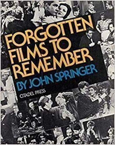 Imagen de archivo de Forgotten Films to Remember: And a Brief History of Fifty Years of the American Talking Picture a la venta por ThriftBooks-Atlanta