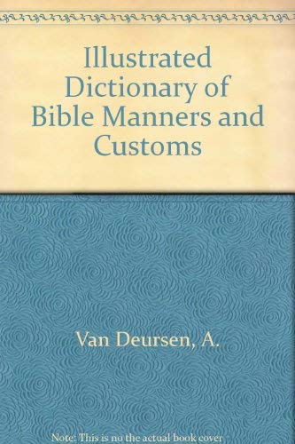 Beispielbild fr Illustrated Dictionary of Bible Manners and Customs zum Verkauf von Better World Books