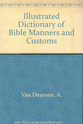 Imagen de archivo de Illustrated Dictionary of Bible Manners and Customs a la venta por BooksRun