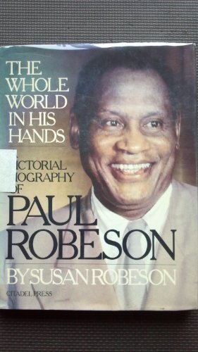 9780806507545: Whole World in His Hands: Pictorial Biography of Paul Robeson