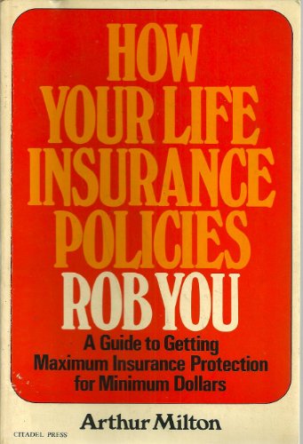 Imagen de archivo de How Your Life Insurance Policies Rob You a la venta por ThriftBooks-Dallas