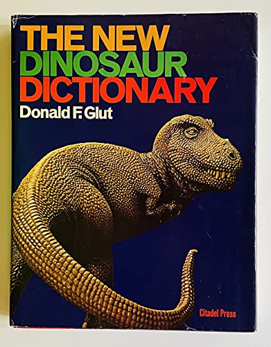 The New Dinosaur Dictionary (9780806507828) by Glut, Donald F.