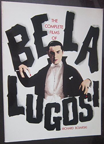 The Complete Films of Bella Lugosi