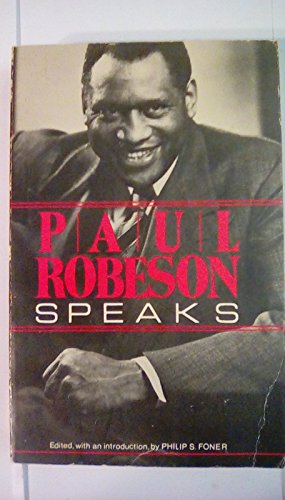 Stock image for Paul Robeson Speaks: Writings, Speeches, and Interviews, a Centennial Celebration for sale by ThriftBooks-Atlanta