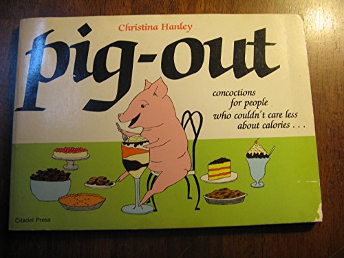 Pig Out Concoctions for People Who Couldn't Care Less About Calories.