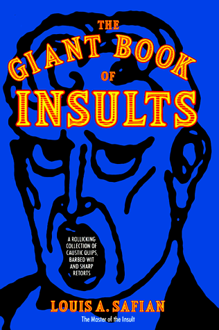 Imagen de archivo de The Giant Book Of Insults: Incorporating 2000 Insults for All Occasions and 2000 More Insults a la venta por SecondSale