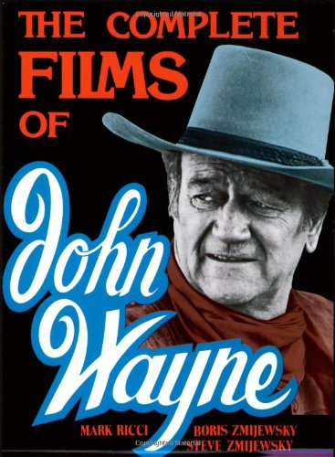 9780806509457: The Complete Films of John Wayne