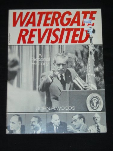 Beispielbild fr Watergate Revisited: A Pictorial History zum Verkauf von Wonder Book